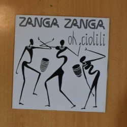ZANGA ZANGA - OH CIOLILI - MAXI