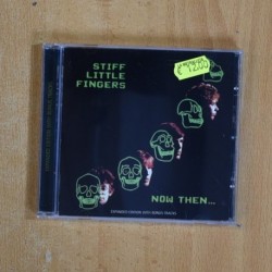 STIFF LITTLE FINGERS - NOW THEN - CD