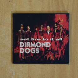 DIAMOND DOGS - SET FIRE TO IT ALL - CD