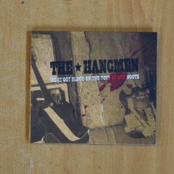 THE HANGMEN - WE VE GOT BLOOD ON THE TOES OF OUR BOOTS - CD