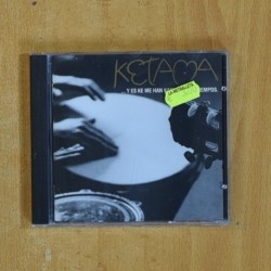 KETAMA - Y ES KE ME HAN KAMBIAO LOS TIEMPOS - CD