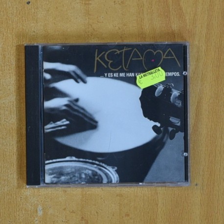 KETAMA - Y ES KE ME HAN KAMBIAO LOS TIEMPOS - CD