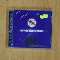 NO SE LO DIGAS A MAMA - COSAS QUE NUNCA DIJE - CD