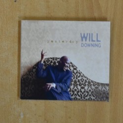 WILL DOWNING - YESTERDAY - CD