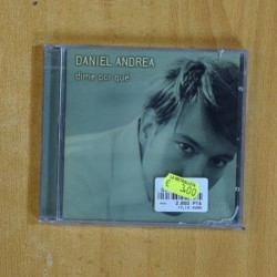 DANIEL ANDREA - DIME POR QUE - CD