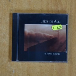 LEJOS DE ALLI - TE SIENTO AUSENTE - CD