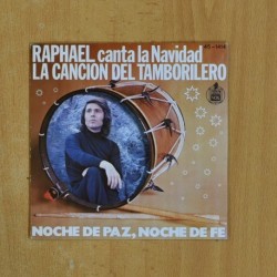 RAPHAEL - LA CANCION DEL TAMBORILERO / NOCHE DE PAZ NOCHE DE FE - SINGLE