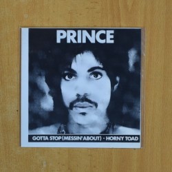 PRINCE - GOTTA STOP MESSIN ABOUT / HORNY TOAD - SINGLE