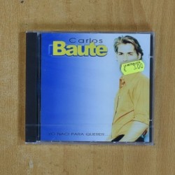 CARLOS BAUTE - YO NACI PARA QUERER - CD