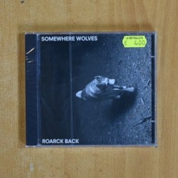 SOMEWHERE WOLVES - ROARCK BACK - CD