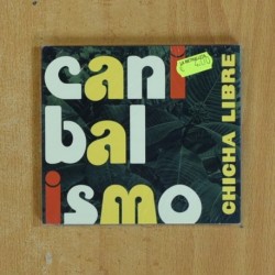 CANIBALISMO - CHICHA LIBRE - CD