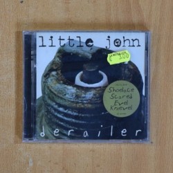 LITTLE JOHN - DERAILER - CD