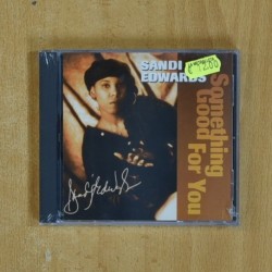 SANDI EDWARDS - SOMETHING GOOD FOR YOU - CD