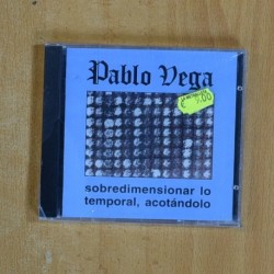PABLO VEGA - SOBREDIMENSIONAR LO TEMPORAL ACOTANDOLO - CD
