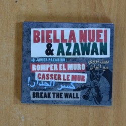 BIELLA NUEI & AZAWAN + JAVIER PAXARIÑO - ROMPER EL MURO CASSER LE MUR - CD