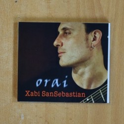 XABI SANSEBASTIAN - ORAI - CD