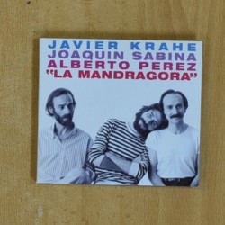 JAVIER KRAHE / JOAQUIN SABINA / ALBERTO PEREZ - LA MANDRAGORA - CD