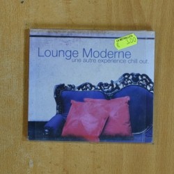 VARIOS - LOUNGE MODERNE UNE AUTRE EXPERIENCE CHILL OUT - CD