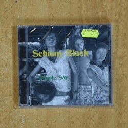 SCHINNY BLACK - PEOPLE SAY - CD