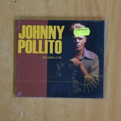 JOHNNY POLLITO - THE RIDDLES OF LIFE - CD
