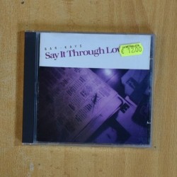 THE BAR KAYS - SAY IT THROUGH LOVE - CD