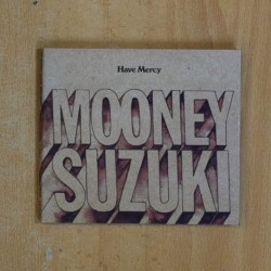 THE MOONEY SUZUKI - HAVE MERCY - CD