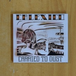 CALEXICO - CARRIED TO DUST - CD