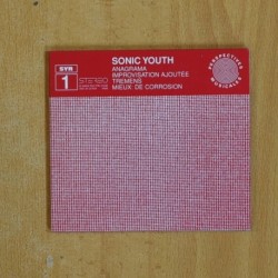 SONIC YOUTH - ANAGRAMA / IMPROVISATION AJOUTEE / TREMENS / MIEUX DE CORROSION - CD