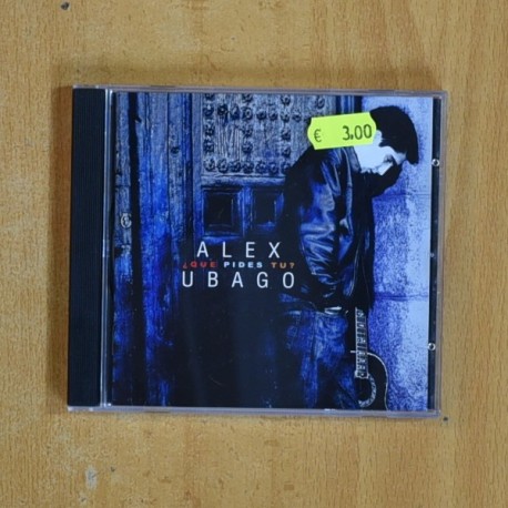 ALEX UBAGO - QUE PIDES TU - CD