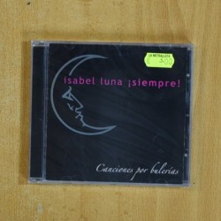 ISABEL LUNA - SIEMPRE CANCIONES POR BULERIAS - CD