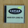 CAVIAR / RONNIE CANADA - NEVER STOP LOVING YOU - CD