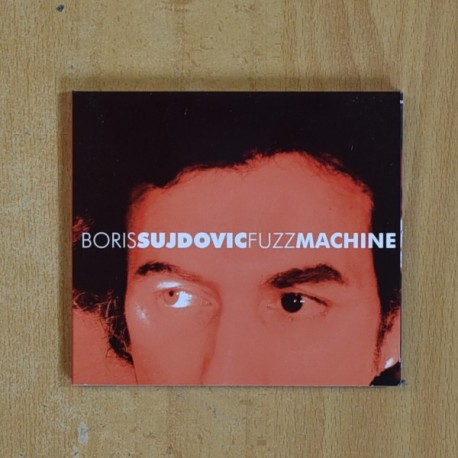 BORIS SUJDOVIC - FUZZ MACHINE - CD