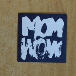 MOM WOW - MOM WOW - CD