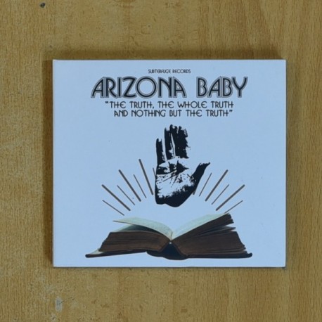 ARIZONA BABY - THE TRUTH THE WHOLE TRUTH AND NO THING BUT THE TRUTH - CD