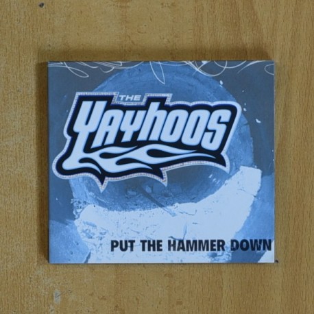 THE YAYHOOS - PUT THE HAMMER DOWN - CD