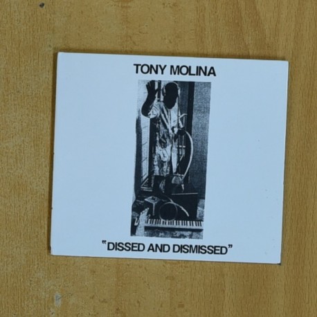 TONY MOLINA - DISSED AND DISMISSED - CD