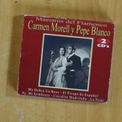 CARMEN MORELL Y PEPE BLANCO - MAESTROS DEL FLAMENCO - 2 CD