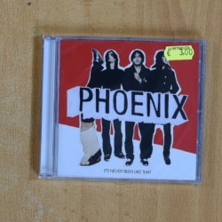 PHOENIX - ITS NEVER BEEN LIKE THAT - CD