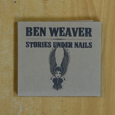 BEN WEAVER - STORIES UNDER NAILS - CD