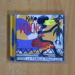 KIKO VENENO - LA FAMILIA POLLO - CD