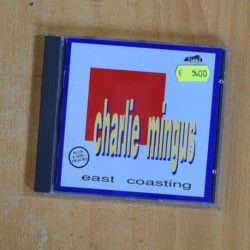 CHARLIE MINGUS - EAST COASTING - CD