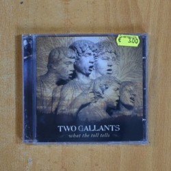 TWO GALLANTS - WHAT THE TOLL TELLS - CD