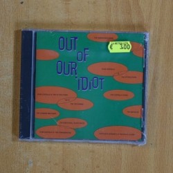 VARIOS - OUT OF OUR IDIOT - CD