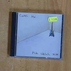 MIKE WELCH - CATCH ME - CD