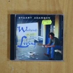 STUART ADAMSON - WEEKENDS WERE MADE FOR LIVING - CD