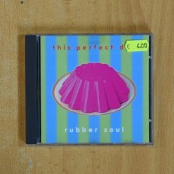 THIS PERFECT DAY - RUBBER SOUL - CD