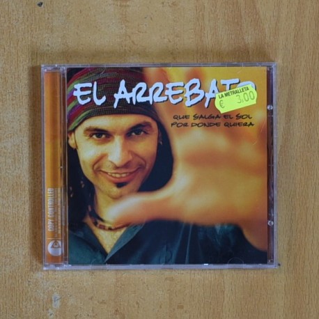 EL ARREBATO - QUE SALGA EL SOL POR DONDE QUIERA - CD