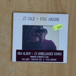 JJ CALE - STAY AROUND - CD