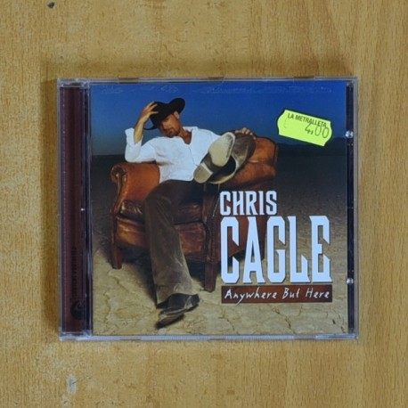 CHRIS CAGLE - ANYWHERE BUT HERE - CD