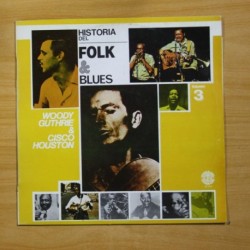 WOODY GUTHRIE & CISCO HOUSTON - HISTORIA DEL FOLK & BLUES - LP